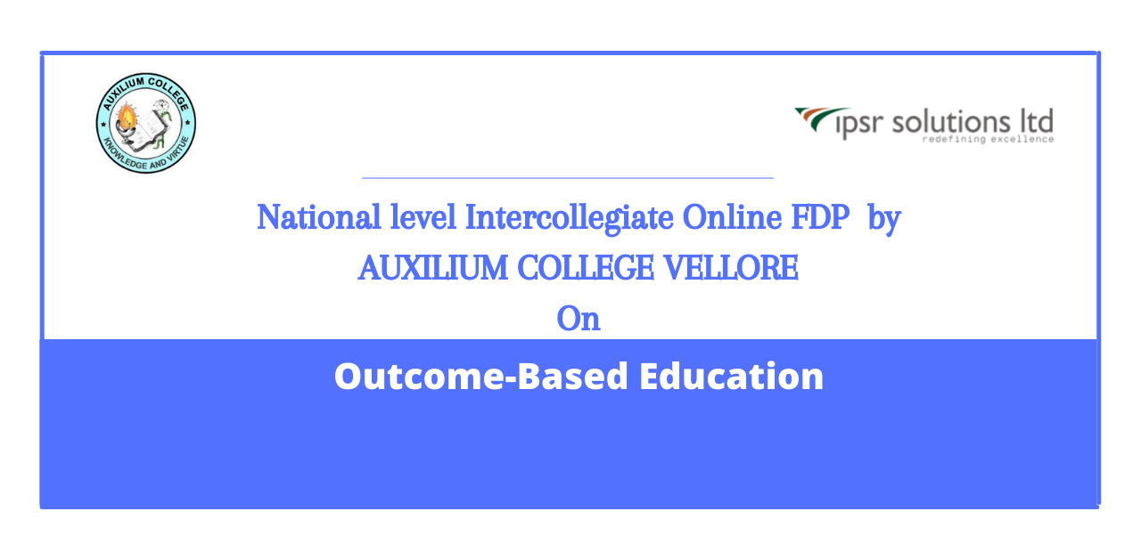 National level Intercollegiate Online Faculty Development Program on by AUXILIUM COLLEGE VELLORE On Outcome Based Education