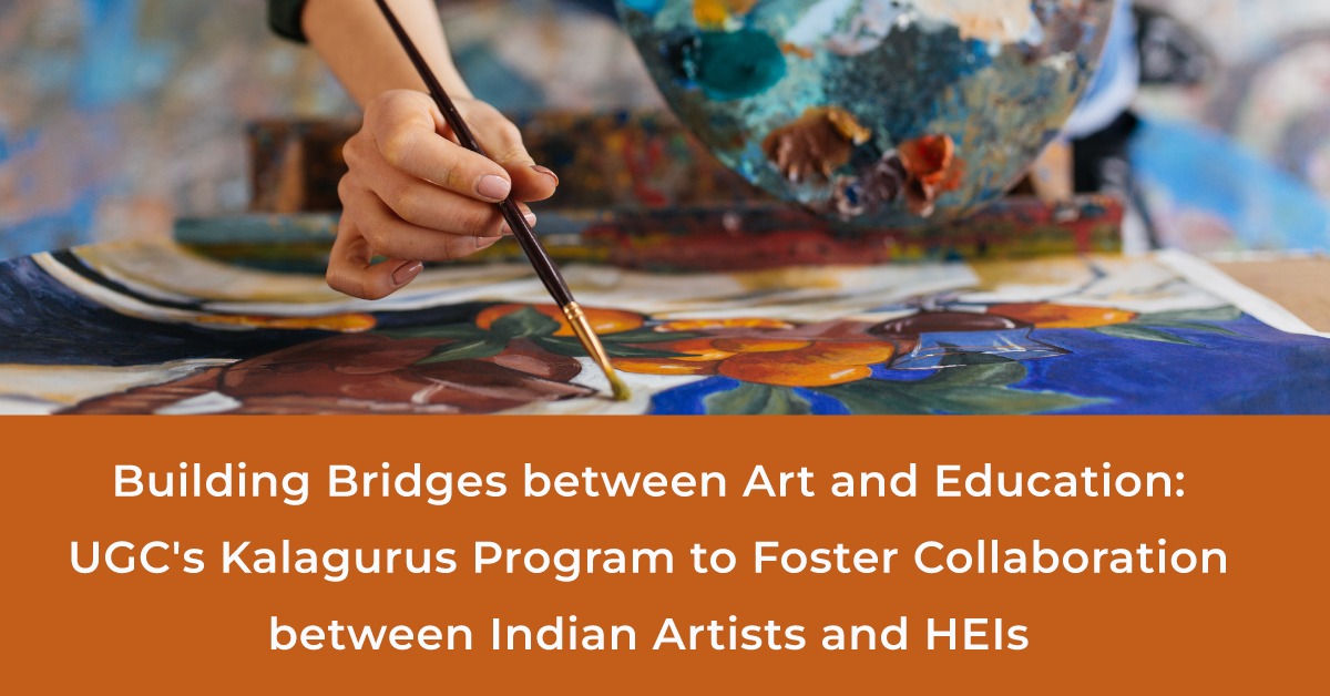 UGC promotes inclusion of Indian Artists and Artisans in Indian HEIs as ‘Kalagurus’